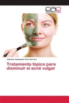 Johanna Jacqueline Vera Carrera - Tratamiento tópico para disminuir el acné vulgar