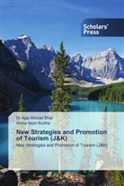 Ajaz Ahmad Bhat, Dr Ajaz Ahmad Bhat, Asma Nazir Bodha - New Strategies and Promotion of Tourism (J&K)