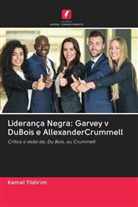 Kemal Yildirim - Liderança Negra: Garvey v DuBois e AllexanderCrummell