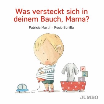 Rocio Bonilla, Patricia Martín, Rocio Bonilla - Was versteckt sich in deinem Bauch, Mama?