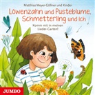 Matthias Meyer-Göllner - Löwenzahn und Pusteblume, Schmetterling und ich. Komm mit in meinen Lieder-Garten!, Audio-CD (Audiolibro)