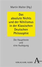 Marti Walter, Martin Walter - Das absolute Nichts und der Nihilismus in der Klassischen Deutschen Philosophie