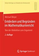 Michael Meyer - Entdecken und Begründen im Mathematikunterricht
