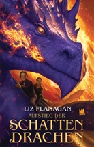 Liz Flanagan, Paul Duffield, Bettina Münch - Aufstieg der Schattendrachen