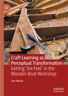 Tom Martin - Craft Learning as Perceptual Transformation