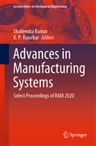 Shailendr Kumar, Shailendra Kumar, P Rajurkar, P Rajurkar, K. P. Rajurkar - Advances in Manufacturing Systems