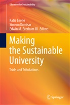 Edwin M. Everham III, Simeo Komisar, Simeon Komisar, Katie Leone, Edwin M Everham III - Making the Sustainable University