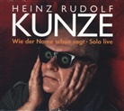 Heinz Rudolf Kunze - Wie der Name schon sagt - Solo Live, 2 Audio-CD, 2 Audio-CD (Hörbuch)