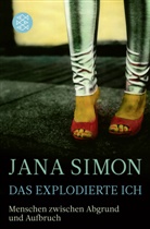 Jana Simon - Das explodierte Ich