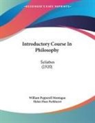 William Pepperell Montague, Helen Huss Parkhurst - Introductory Course In Philosophy