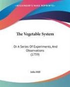 John Hill - The Vegetable System
