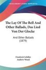 Friedrich Schiller - The Lay Of The Bell And Other Ballads, Das Lied Von Der Glocke