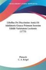C. A. Krigel, Plutarch - Libellus De Discrimine Amici Et Adulatoris Graece Primum Seorsim Edidit Varietatem Lectionis (1775)