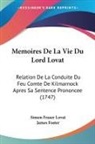 James Foster, Simon Fraser Lovat - Memoires De La Vie Du Lord Lovat