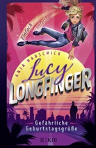 Anja Habschick - Lucy Longfinger - einfach unfassbar!: Gefährliche Geburtstagsgrüße