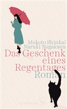 Naruki Nagakawa, Makot Shinkai, Makoto Shinkai - Das Geschenk eines Regentages