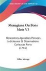 Gilles Menage - Menagiana Ou Bons Mots V3