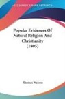 Thomas Watson - Popular Evidences Of Natural Religion And Christianity (1805)