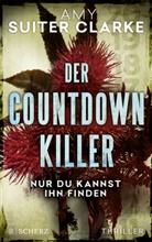 Amy Suiter Clarke, Amy Suiter Clarke - Der Countdown-Killer - Nur du kannst ihn finden