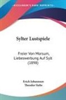 Erich Johannsen, Theodor Siebs - Sylter Lustspiele