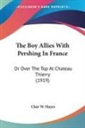 Clair W. Hayes - The Boy Allies With Pershing In France