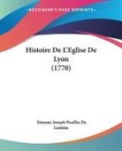 Etienne-Joseph Poullin De Lumina - Histoire De L'Eglise De Lyon (1770)