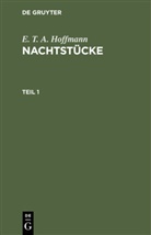 E.T.A. Hoffmann - E. T. A. Hoffmann: Nachtstücke - Teil 1: E. T. A. Hoffmann: Nachtstücke. Teil 1