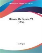 Jacob Spon - Histoire De Geneve V2 (1730)