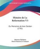 Pierre Francois Le Courayer, Johannes Sleidanus - Histoire de La Reformation V3