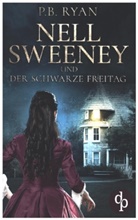 Alexandra Kranefeld, P Ryan, P. B. Ryan - Nell Sweeney und der schwarze Freitag