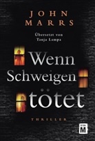 John Marrs - Wenn Schweigen t&ouml;tet