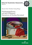 Bacem Dziri, Merdan Güne¿, Merdan Günes, Bülent Ucar - Niedergangsthesen auf dem Prüfstand / Narratives of Decline Revisited