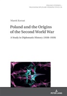Marek Kornat, Jaroslaw Fazan - Poland and the Origins of the Second World War