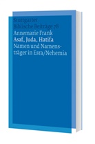 Annemarie Frank - Asaf, Juda, Hatifa - Namen und Namensträger in Esra/Nehemia