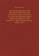 Klaus Jaitner - Instruktionen und Relationen für die Nuntien und Legaten an den europäischen Fürstenhöfen von Sixtus V. bis Innozenz IX. (1585-1591)