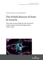 Dorota Litwin-Lewandowska, Jaroslaw Fazan - The Polish Reason of State in Austria
