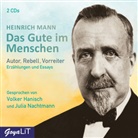 Heinrich Mann, Volker Hanisch, Julia Nachtmann - Das Gute im Menschen, 2 Audio-CD (Hörbuch)