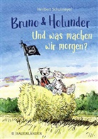 Heribert Schulmeyer, Heribert Schulmeyer - Bruno und Holunder. Und was machen wir morgen?