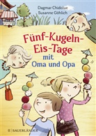Dagmar Chidolue, Susanne Göhlich - Fünf-Kugeln-Eis-Tage mit Oma und Opa