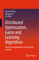 Huaqin Li, Huaqing Li, Huiwe Wang, Huiwei Wang, Bo Zhou - Distributed Optimization, Game and Learning Algorithms