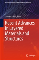 Sarmil Sahoo, Sarmila Sahoo - Recent Advances in Layered Materials and Structures