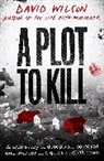 David Wilson - A Plot to Kill