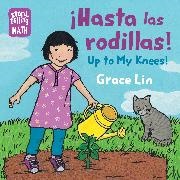 Grace Lin, Grace Lin - Hasta Las Rodillas / Up to My Knees (Spanish Bilingual Edition)