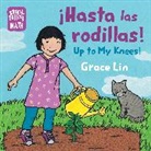 Grace Lin, Grace Lin - Hasta Las Rodillas / Up to My Knees (Spanish Bilingual Edition)