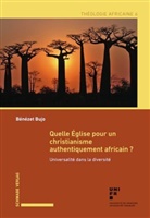 Bénézet Bujo - Quelle Église pour un christianisme authentiquement africain?