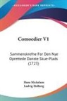 Ludvig Holberg, Hans Mickelsen - Comoedier V1