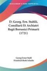 Friedrich Roth Scholtz, Georg Ernst Stahl - D. Georg. Ern. Stahlii, Consiliarii Et Archiatri Regii Borussici Primarii (1721)