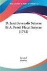 Juvenal, Persius - D. Junii Juvenalis Satyrae Et A. Persii Flacci Satyrae (1792)