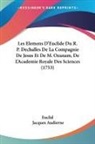 Jacques Audierne, Euclid - Les Elemens D'Euclide Du R. P. Dechalles De La Compagnie De Jesus Et De M. Ozanam, De L'Academie Royale Des Sciences (1753)