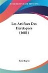 Rene Rapin - Les Artifices Des Heretiques (1681)